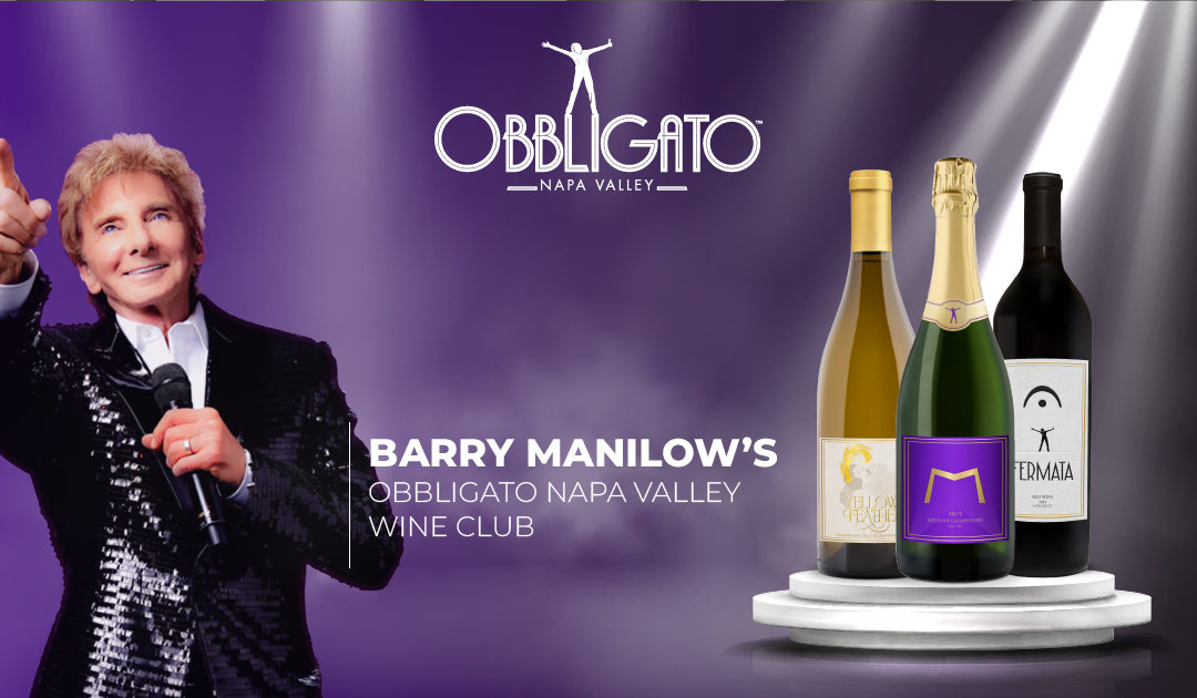 Introducing Barry’s Exclusive Wine Club- Obbligato Napa Valley!